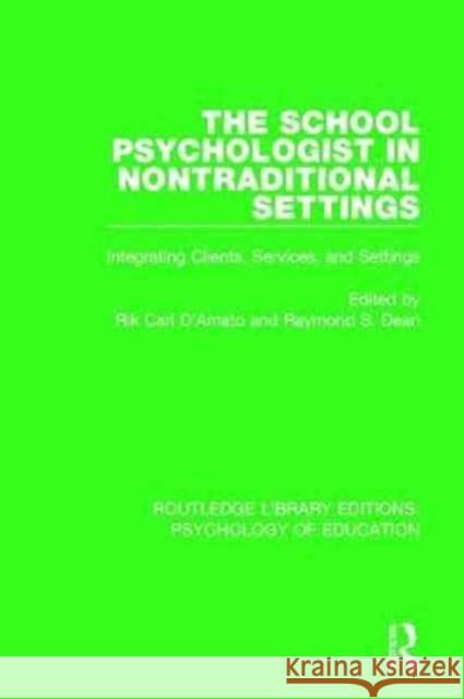 The School Psychologist in Nontraditional Settings: Integrating Clients, Services, and Settings  9780415792080 Taylor and Francis