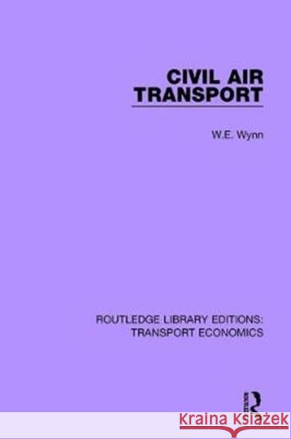 Civil Air Transport W. E. Wynn 9780415793391 Routledge