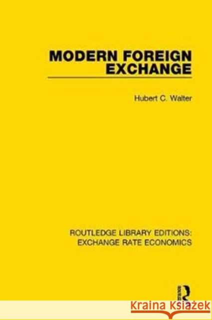 Modern Foreign Exchange Hubert C. Walter 9780415793469 Taylor and Francis