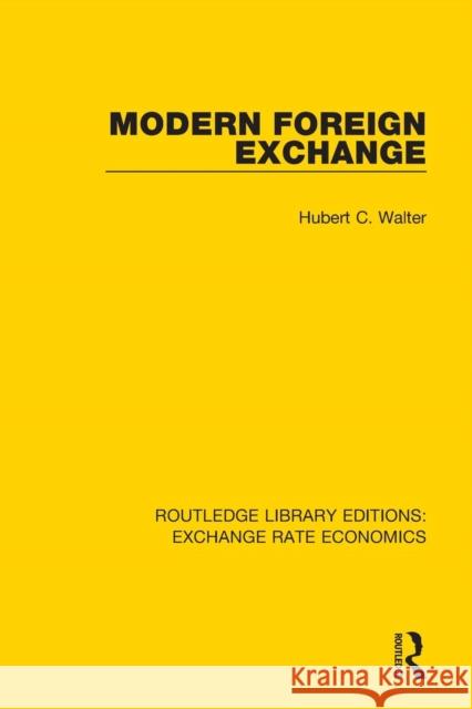 Modern Foreign Exchange Hubert C. Walter 9780415793483 Routledge