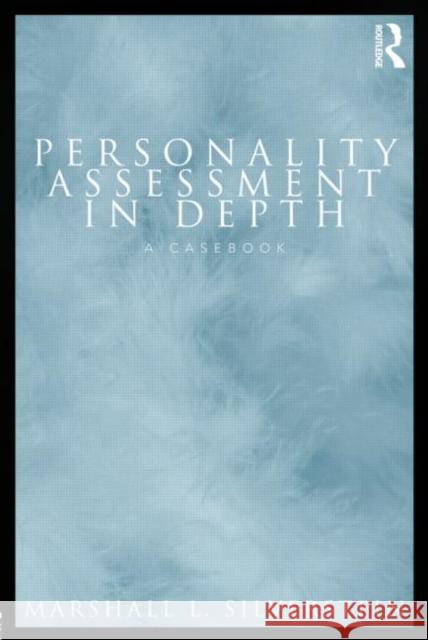 Personality Assessment in Depth: A Casebook Silverstein, Marshall L. 9780415800433 0