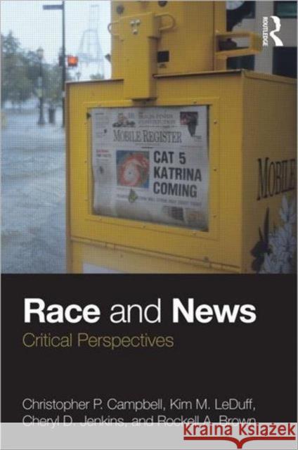 Race and News: Critical Perspectives Campbell, Christopher P. 9780415800976 Routledge