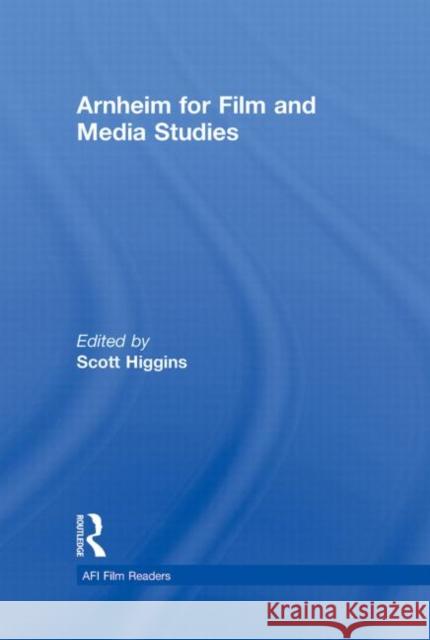 Arnheim for Film and Media Studies Scott Higgins 9780415801072