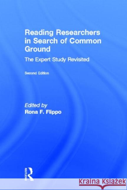 Reading Researchers in Search of Common Ground : The Expert Study Revisited Rona F. Flippo 9780415801126
