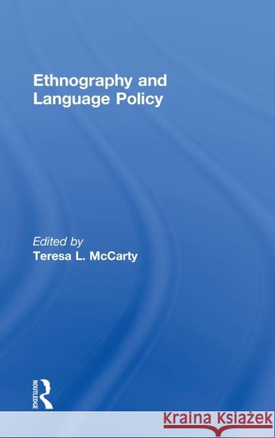 Ethnography and Language Policy Teresa McCarty   9780415801393 Taylor & Francis