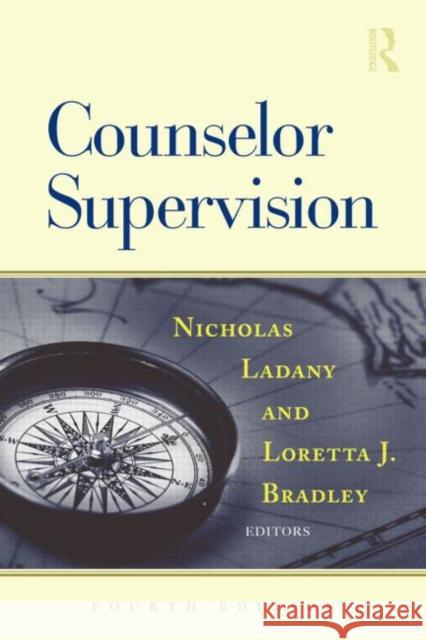 Counselor Supervision Nicholas Ladany Loretta Bradley  9780415801492 Taylor & Francis
