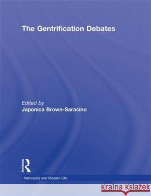 The Gentrification Debates: A Reader Brown-Saracino, Japonica 9780415801645 Routledge