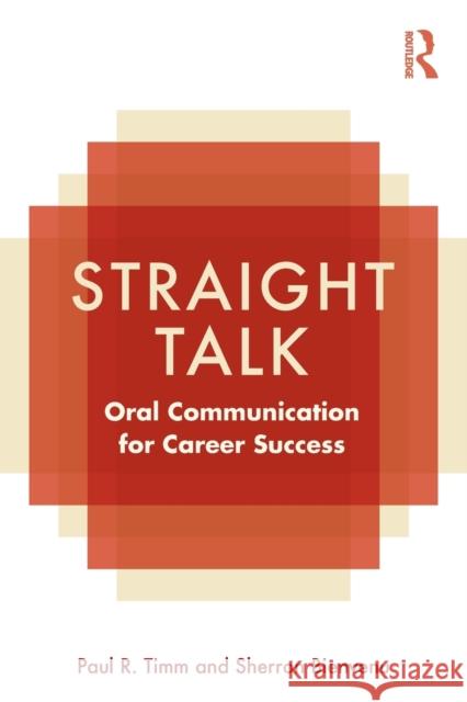 Straight Talk: Oral Communication for Career Success Timm, Paul R. 9780415801973 0