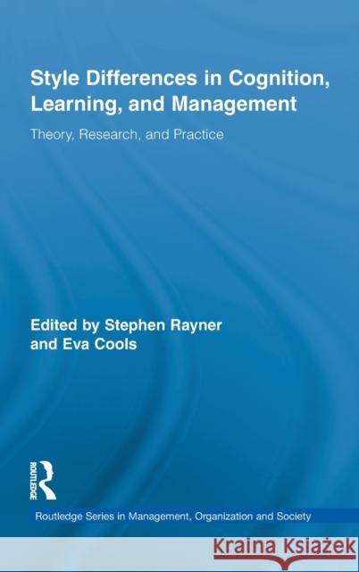 Style Differences in Cognition, Learning, and Management : Theory, Research, and Practice Stephen Rayner Eva Cools 9780415801997 Routledge