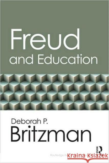 Freud and Education Deborah Britzman   9780415802260