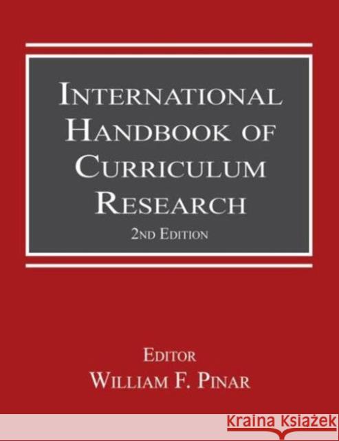 International Handbook of Curriculum Research Dr WILLIAM F PINAR   9780415804301 Taylor and Francis