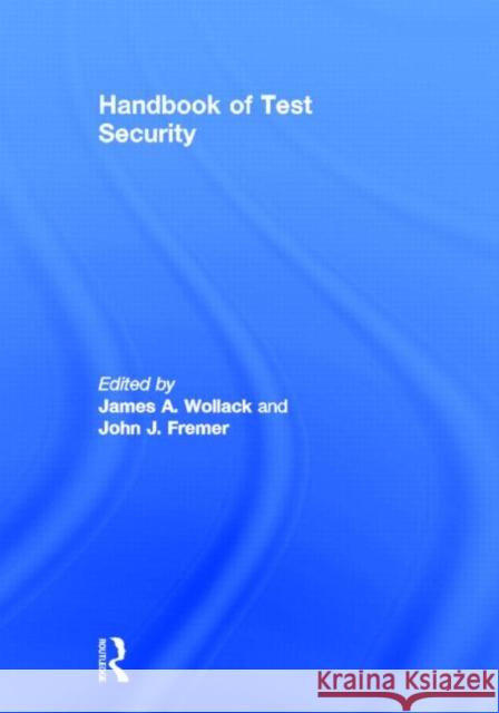 Handbook of Test Security James A. Wollack John J. Fremer 9780415805643
