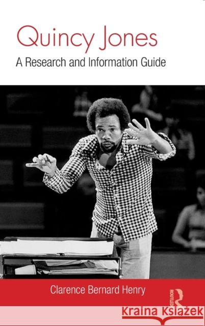 Quincy Jones: A Research and Information Guide Henry, Clarence Bernard 9780415806619