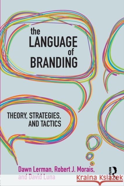 The Language of Branding: Theory, Strategies, and Tactics David Luna Dawn Lerman 9780415806749 Routledge