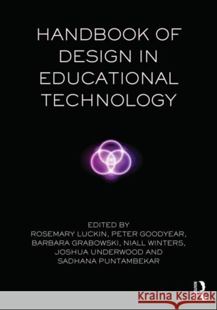 Handbook of Design in Educational Technology Rosemary Luckin Sadhana Puntambekar Peter Goodyear 9780415807357 Routledge