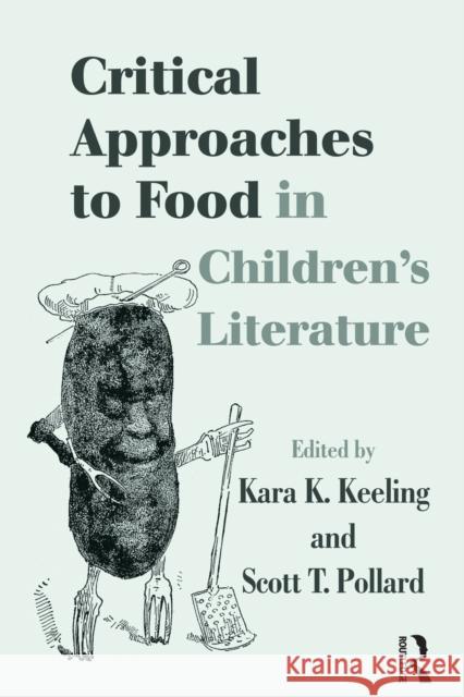 Critical Approaches to Food in Children's Literature  9780415808910 Taylor and Francis