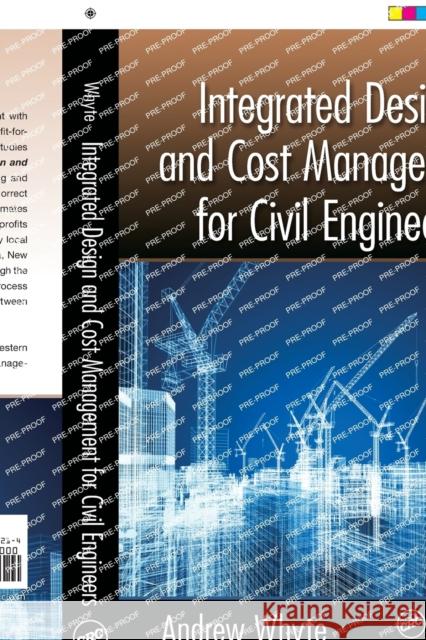 Integrated Design and Cost Management for Civil Engineers Andrew Whyte 9780415809214