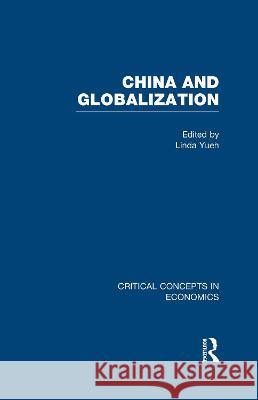 China and Globalization: Critical Concepts in Economics    9780415809443 Taylor & Francis Ltd