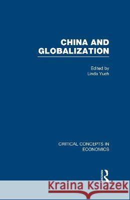 China and Globalization: Critical Concepts in Economics    9780415809450 Taylor & Francis Ltd