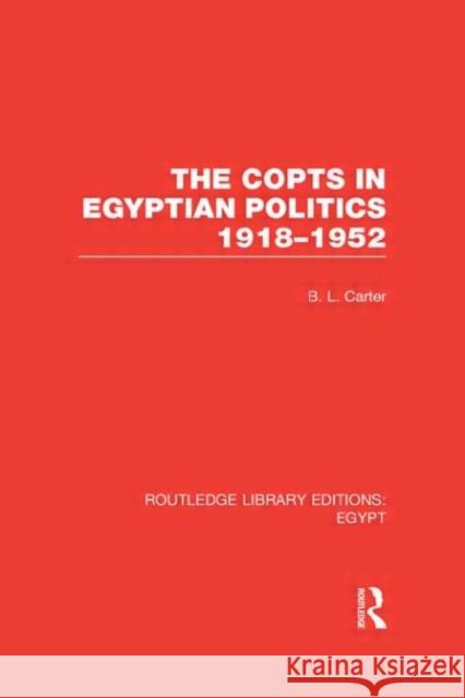 The Copts in Egyptian Politics B. L. Carter 9780415811248 Routledge