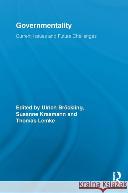 Governmentality: Current Issues and Future Challenges Bröckling, Ulrich 9780415811422
