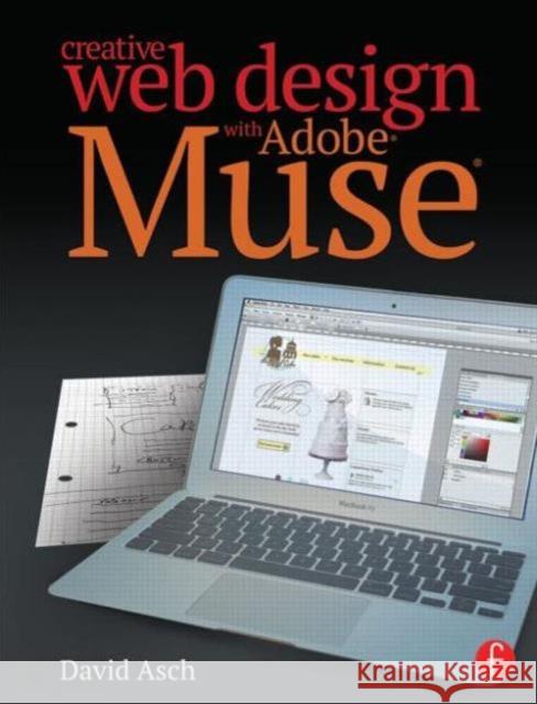Creative Web Design with Adobe Muse David Asch 9780415811798