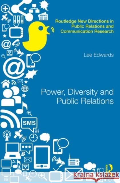 Power, Diversity and Public Relations Lee Edwards 9780415811958 Routledge