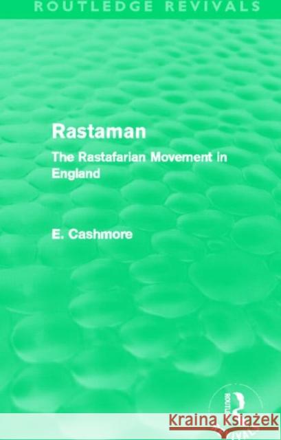 Rastaman (Routledge Revivals): The Rastafarian Movement in England Cashmore, E. 9780415812610 Routledge