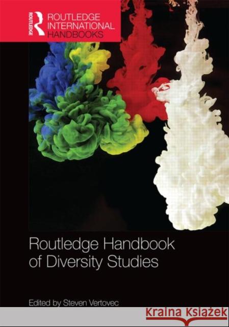 Routledge International Handbook of Diversity Studies Steven Vertovec 9780415813860 Routledge