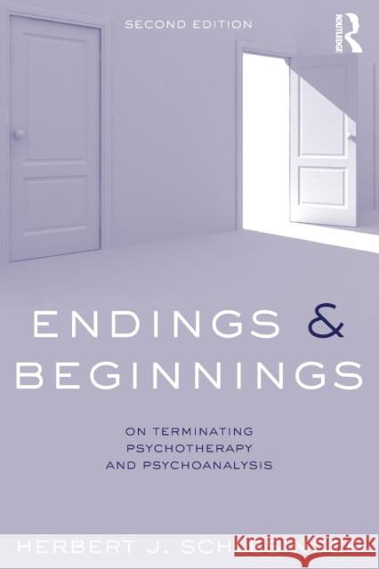 Endings and Beginnings, Second Edition: On Terminating Psychotherapy and Psychoanalysis Schlesinger, Herbert 9780415814072 0
