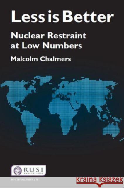 Less is Better: Nuclear Restraint at Low Numbers Chalmers, Malcolm 9780415814225 0
