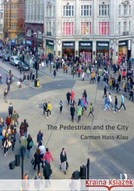 The Pedestrian and the City Carmen Hass-Klau 9780415814409