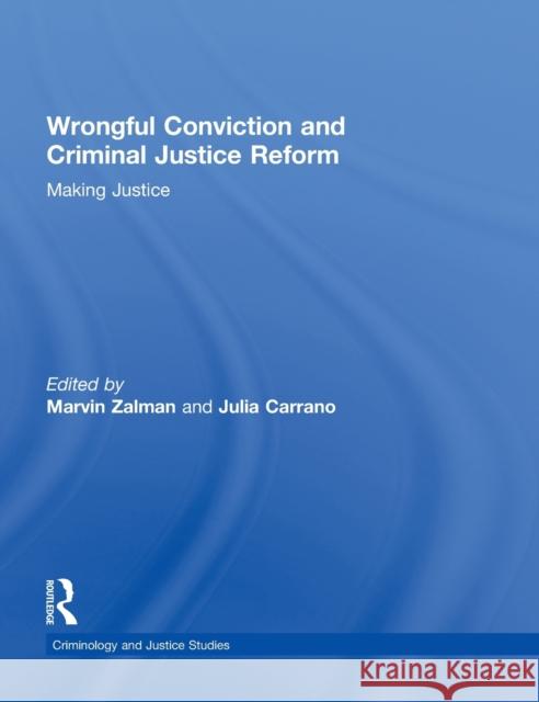 Wrongful Conviction and Criminal Justice Reform: Making Justice Zalman, Marvin 9780415814638
