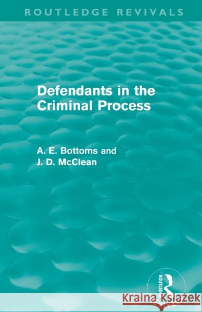 Defendants in the Criminal Process (Routledge Revivals) A. E. Bottoms J. D. McClean  9780415815161 Taylor and Francis
