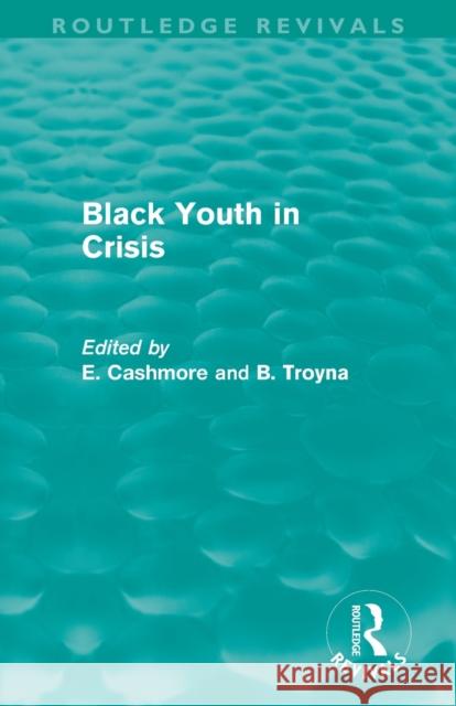 Black Youth in Crisis (Routledge Revivals) Cashmore, E. 9780415815710 Not Avail