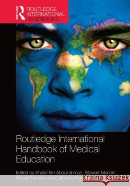 Routledge International Handbook of Medical Education Khalid Bin Abdulrahman Ronald Harden Stewart Mennin 9780415815734 Taylor and Francis