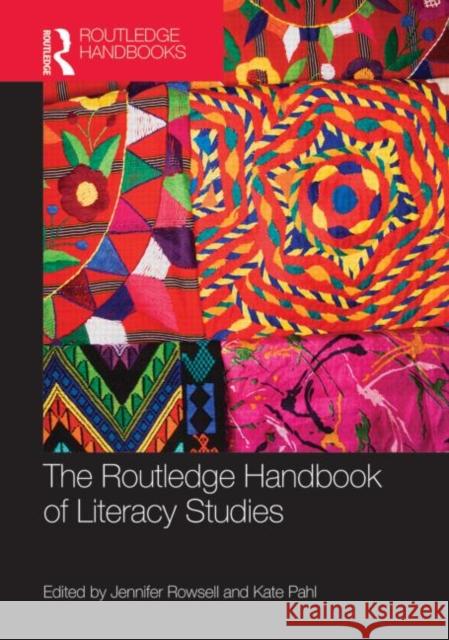 The Routledge Handbook of Literacy Studies Jennifer Rowsell Kate Pahl 9780415816243