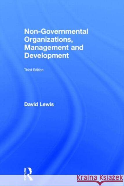 Non-Governmental Organizations, Management and Development David Lewis 9780415816496