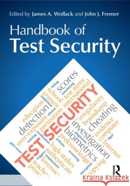 Handbook of Test Security James A. Wollack John J. Fremer 9780415816540 Routledge