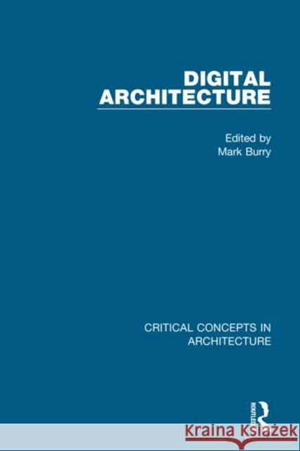 Digital Architecture Mark Burry 9780415816625 Routledge