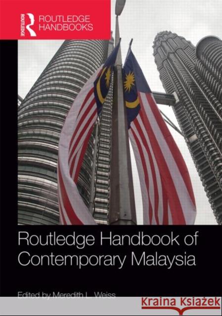 Routledge Handbook of Contemporary Malaysia Meredith Weiss 9780415816731