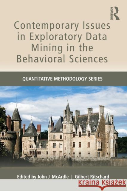 Contemporary Issues in Exploratory Data Mining in the Behavioral Sciences Jack McArdle Gilbert Ritschard 9780415817097 Routledge