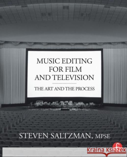 Music Editing for Film and Television: The Art and the Process Saltzman, Steven 9780415817578