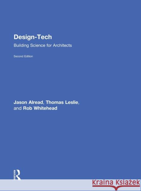 Design-Tech: Building Science for Architects Leslie, Thomas 9780415817844
