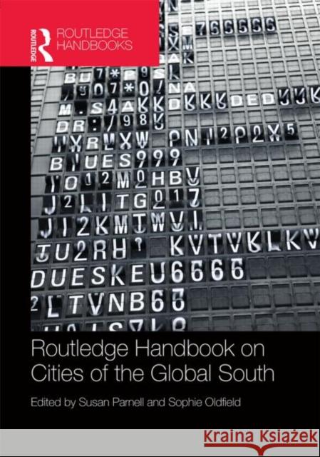 The Routledge Handbook on Cities of the Global South Susan Parnell Sophie Oldfield 9780415818650 Routledge