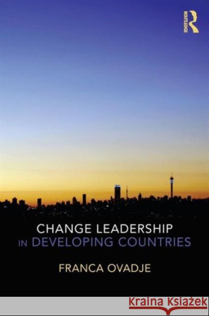 Change Leadership in Developing Countries Franca Ovadje 9780415819237 Routledge