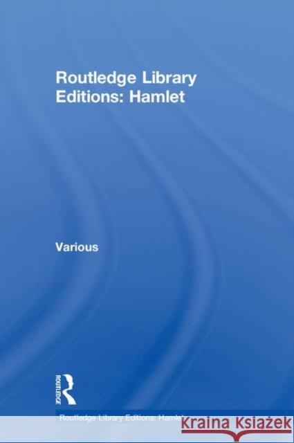 Routledge Library Editions: Hamlet Various 9780415819619 Routledge