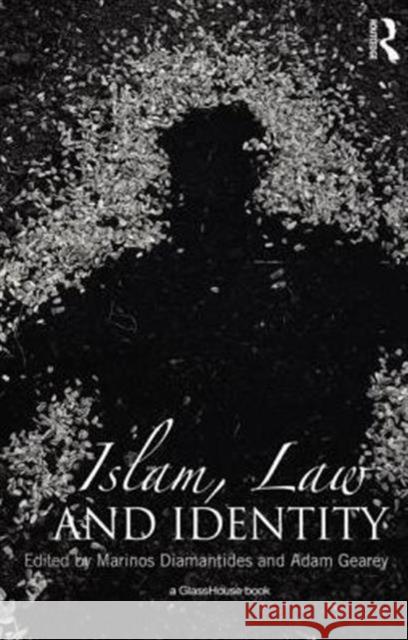 Islam, Law and Identity Marinos Diamantides Adam Gearey 9780415821520