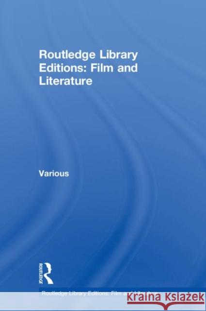 Routledge Library Editions: Film and Literature Various 9780415821988 Routledge