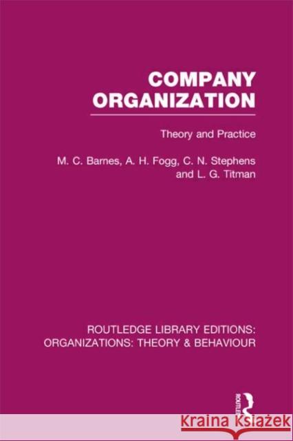 Company Organization (Rle: Organizations): Theory and Practice Barnes, M. 9780415823111 0